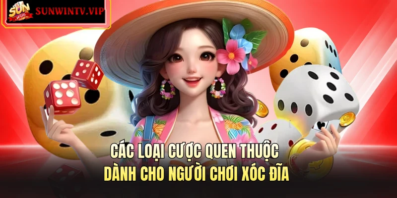 Các loại cược quen thuộc dành cho người chơi xóc đĩa