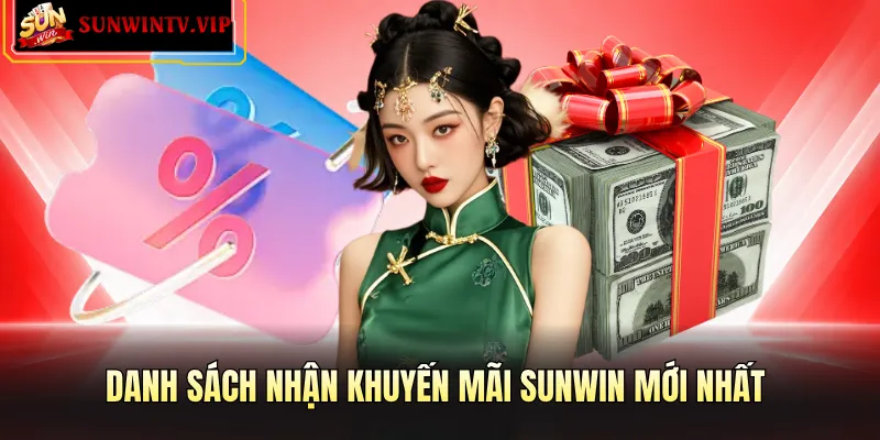 Danh sách nhận khuyến mãi SUNWIN mới nhất