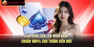 Luật Chơi Tiến Lên Miền Nam Chuẩn 100% Cho Thành Viên Mới