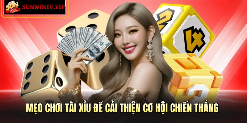 Mẹo chơi tài xỉu để cải thiện cơ hội chiến thắng
