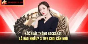 Xác Suất Thắng Baccarat Là Bao Nhiêu? 3 Tips Chơi Cần Nhớ